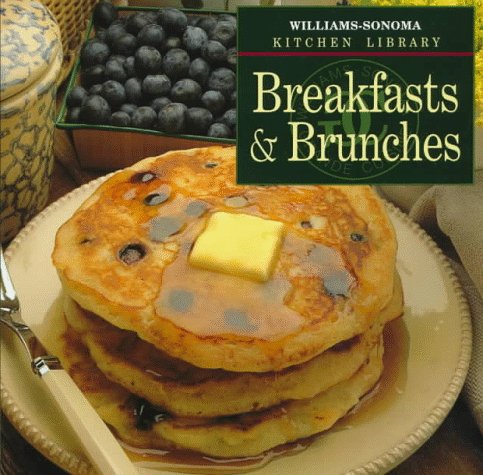 Williams-Sonoma Kitchen Library: Breakfasts and Brunches