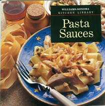 Williams-Sonoma Kitchen Library: Pasta Sauces