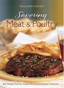 Williams-Sonoma Savoring: Meat and Poultry: Best Recipes from the Award-Winning International Cookbooks