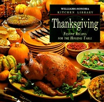 Williams Sonoma: Thanksgiving: Festive Recipes for the Holiday Table