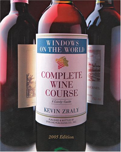 Windows on the World Complete Wine Course: A Lively Guide