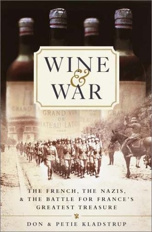Wine & War: The French, the Nazis & the Battle for France's Greatest Treasure