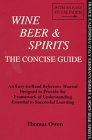 Wine, Beer & Spirits: The Concise Guide