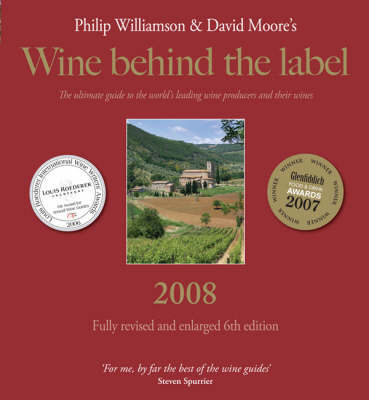 Wine Behind the Label 2008: The Ultimate Guide to the Worlds Leading Wine Providers and Their Wine