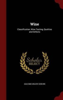 Wine: Classification, Wine Tasting, Qualities and Defects