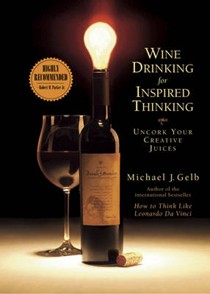 Wine Drinking for Inspired Thinking: Uncork Your Creative Juices