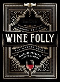 Wine Folly - Magnum Edition: The Master Guide