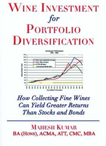 Wine Investment for Portfolio Diversification: How Collecting Fine Wines Can Yield Greater Returns Than Stocks and Bonds
