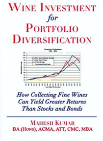 Wine Investment for Portfolio Diversification: How Collecting Fine Wines Can Yield Greater Returns Than Stocks and Bonds