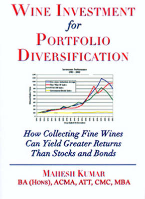 Wine Investment for Portfolio Diversification: How Collecting Fine Wines Can Yield Greater Returns Than Stocks and Bonds