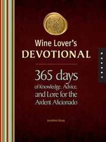 Wine Lover's Devotional: 365 Days of Knowledge, Advice, and Lore for the Ardent Aficionado