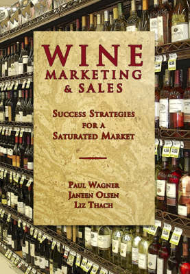 Wine Marketing and Sales: Success Strategies for a Saturated Market