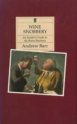 Wine Snobbery: An Insider's Guide to the Booze Business
