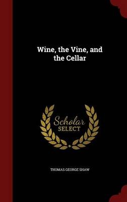 Wine, the Vine, and the Cellar