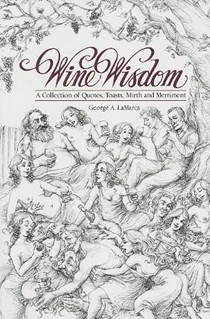 Wine Wisdon: A Collection of Quotes, Toasts, Mirth and Merriment