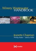 Winery Wastewater Handbook: Production, Impacts and Management: Production, Impacts and Management