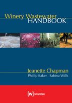 Winery Wastewater Handbook: Production, Impacts and Management: Production, Impacts and Management
