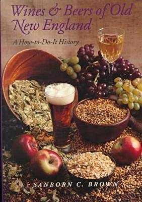 Wines and Beers of Old New England: A How-to-Do-it History