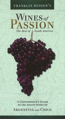 Wines of Passion: The Best of South America