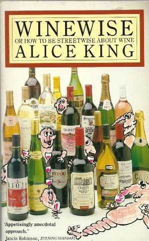 Winewise: Or, How to be Streetwise About Wine
