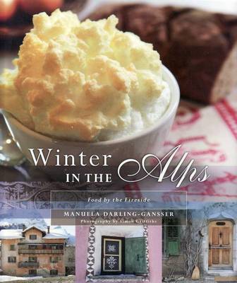 Winter in the Alps: Food by the Fireside