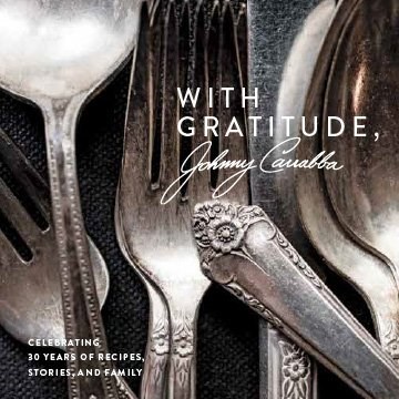 With Gratitude, Johnny Carrabba Celebrating 30 Years of Recipes, Stories and Family