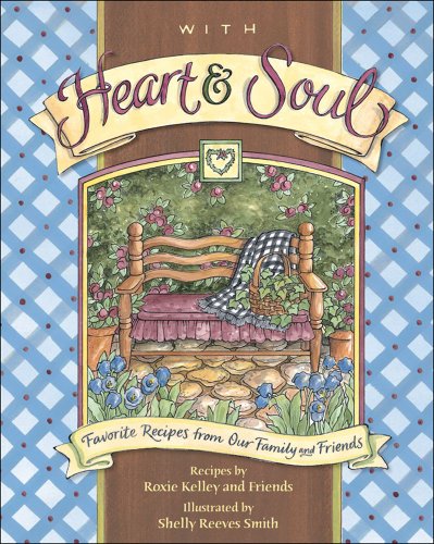 With Heart and Soul: Favorite Recipes from Our Friends and Family