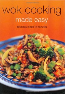 Wok Cooking Made Easy (Learn to Cook Series): Delicious Meals in Minutes