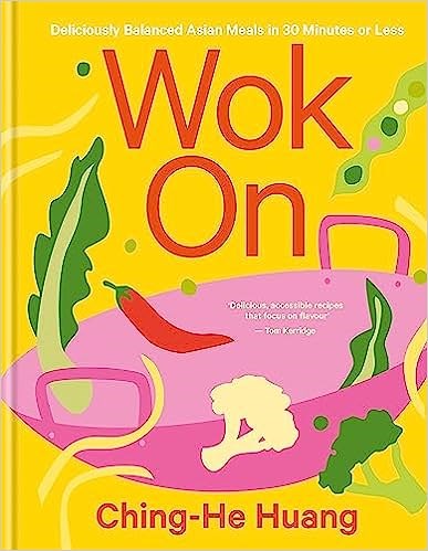 Wok On: Deliciously Balanced Asian Meals in 30 minutes or Less