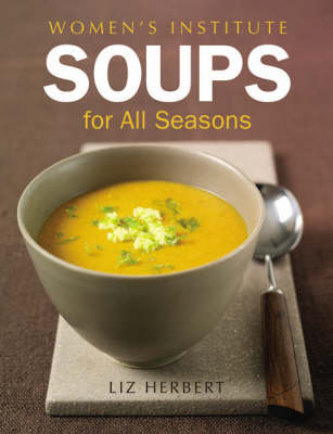 Woman's Institute Soups for All Seasons