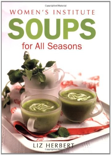 Women's Institute Soups for All Seasons