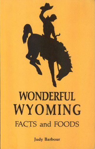 Wonderful Wyoming: Facts and Foods