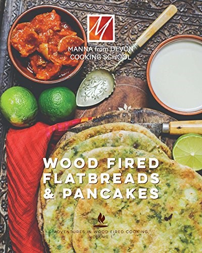 Wood Fired Flat Breads & Pancakes (Adventures in Wood Fired Cooking)