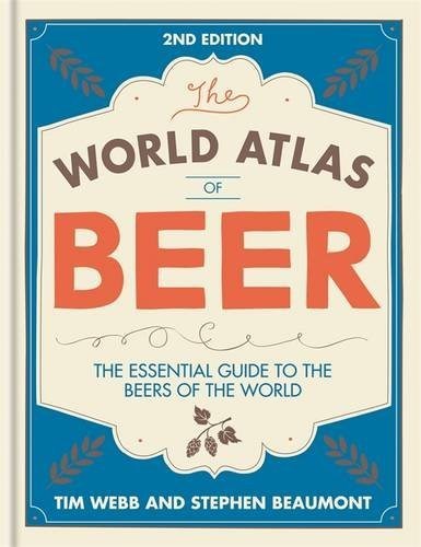 World Atlas of Beer: The Essential Guide to the Beers of the World