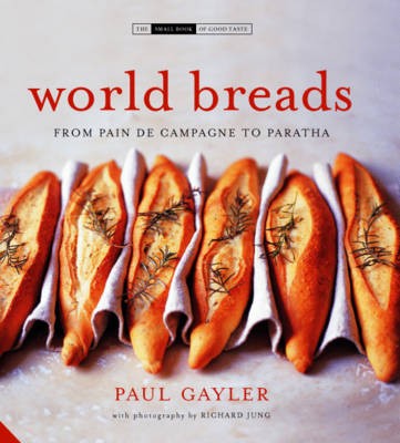 World Breads: From Pain De Campagne to Paratha