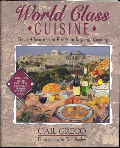 World Class Cuisine: Great Adventures in European Regional Cooking