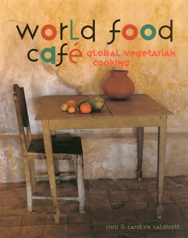 World Food Café: Global Vegetarian Cooking