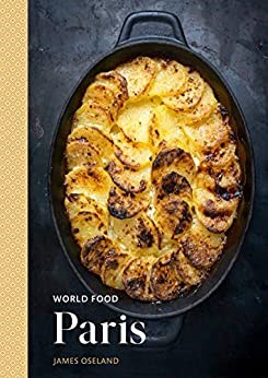 World Food: Paris: Heritage Recipes for Classic Cooking