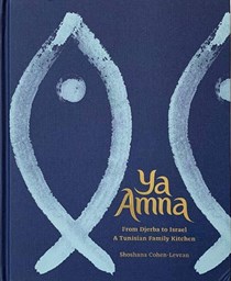 Ya Amna - From Djerba to Israel: A Tunisian Family Kitchen
