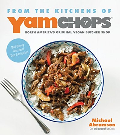 YamChops: Vegan Butcher Cookbook: Mind-Blowing Plant-Based Meat Substitutions