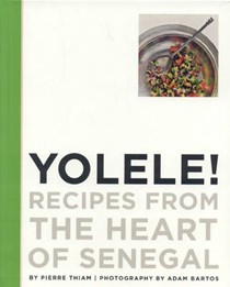 Yolele!: Recipes From the Heart of Senegal