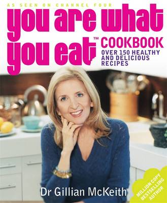 You are What You Eat Cookbook: Over 150 Healthy and Delicious Recipes