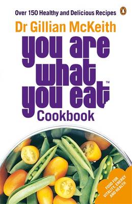 "You are What You Eat" Cookbook: Over 150 Healthy and Delicious Recipes