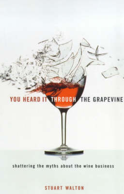 You Heard it Through the Grapevine: Shattering the Myths About the Wine Business
