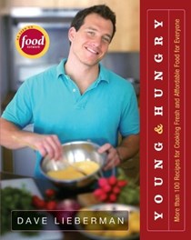 Young and Hungry: More Than 100 Recipes for Cooking Fresh and Affordable Food for Everyone