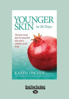 Younger Skin in 28 Days: The Fast-track Diet for Beautiful Skin and a Cellulite-proof Body