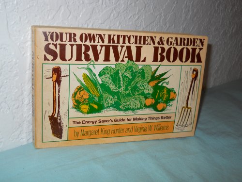 Your Own Kitchen and Garden Survival Book