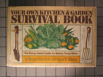 Your Own Kitchen and Garden Survival Book