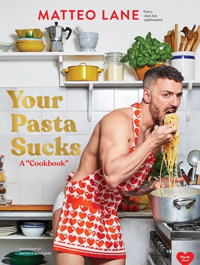 Your Pasta Sucks - A "Cookbook"