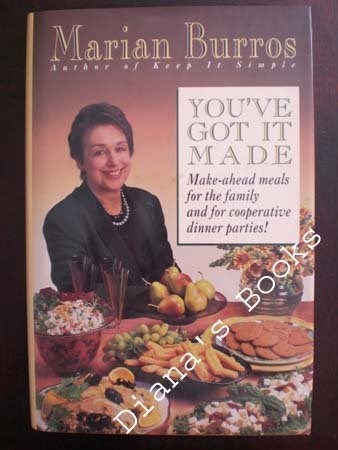 You've Got It Made: Make-Ahead Meals for the Family and for Cooperative Dinner Parties